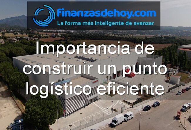 Importancia de construir un punto logístico eficiente