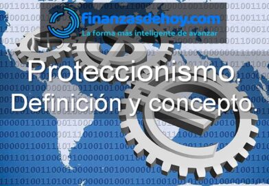 Proteccionismo qué es definición concepto