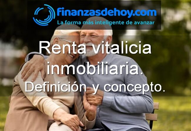 Renta vitalicia inmobiliaria qué es definición concepto