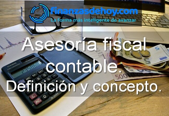 Asesoría fiscal contable qué es definición concepto
