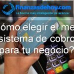 cómo elegir el mejor sistema de cobro para tu negocio