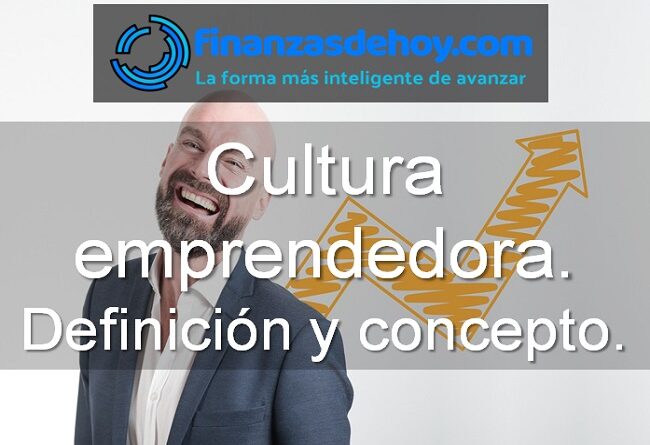 Cultura emprendedora qué es definición concepto