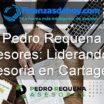 Pedro Requena Asesores asesoría en Cartagena
