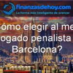 cómo elegir al mejor abogado penalista en Barcelona