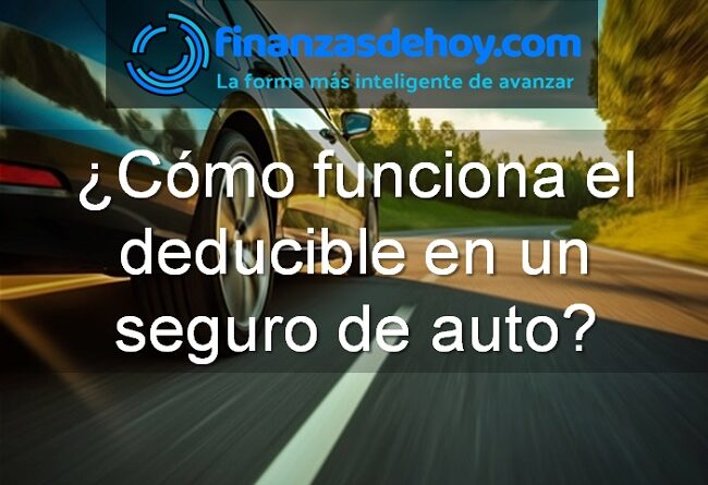 cómo funciona el deducible en un seguro de auto