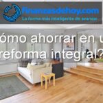 cómo ahorrar en una reforma integral