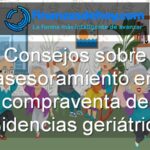 Consejos sobre asesoramiento en compraventa de residencias geriátricas