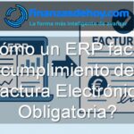 Cómo un ERP facilita el cumplimiento de la Factura Electrónica Obligatoria