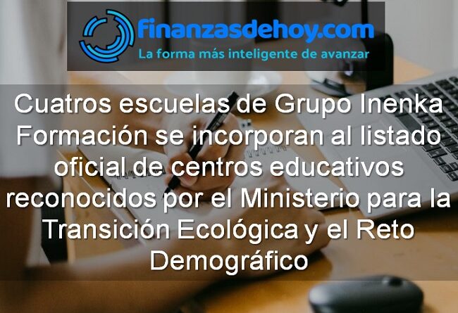 Cuatro escuelas de Grupo Inenka Formación se incorporan al listado oficial de centros educativos reconocidos por el Ministerio para la Transición Ecológica y el Reto Demográfico