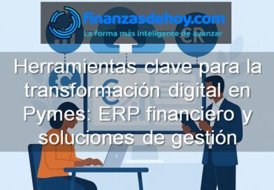 Herramientas clave para la transformación digital en pymes: ERP financiero y soluciones de gestión