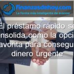 El préstamo rápido se consolida como la opción favorita para conseguir dinero urgente
