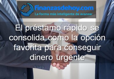El préstamo rápido se consolida como la opción favorita para conseguir dinero urgente