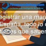 Registrar una marca en España, todo lo que tienes que saber