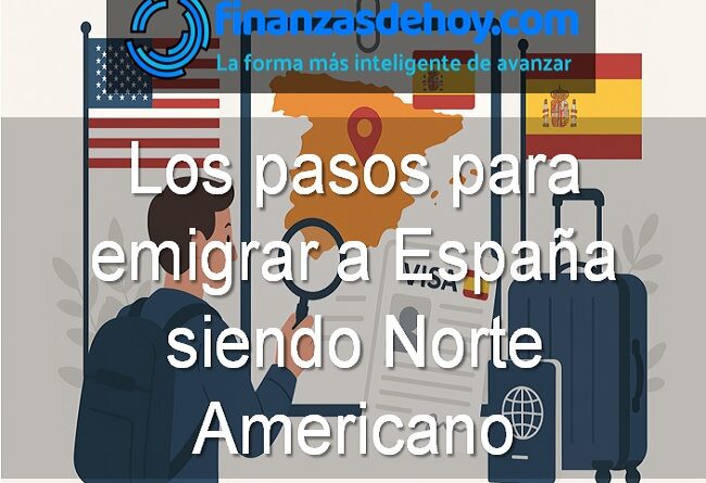 pasos para emigrar a España siendo Norte Americano