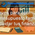 Claves para optimizar el presupuesto familiar y cuidar tus finanzas