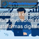 Estrategias eficientes para inversores en plataformas digitales