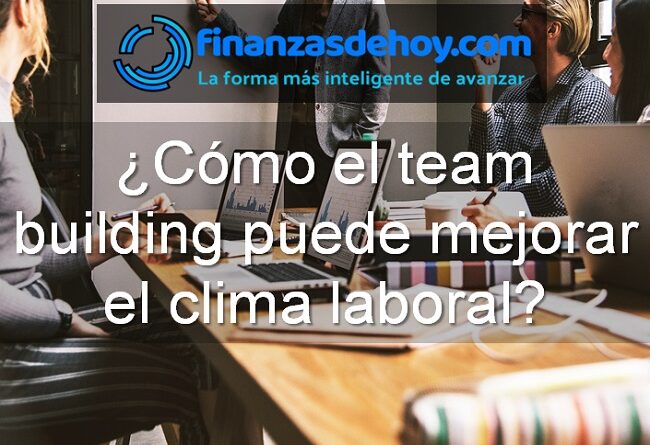 Cómo el Team building puede mejorar el clima laboral